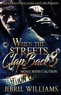 Když ulice tleskají zpět 3: Pohybujte se opatrně - When the Streets Clap Back 3: Move with Caution