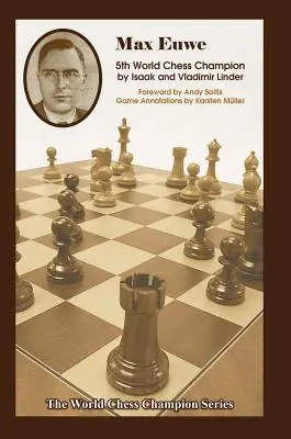 Max Euwe: pátý mistr světa v šachu - Max Euwe: Fifth World Chess Champion