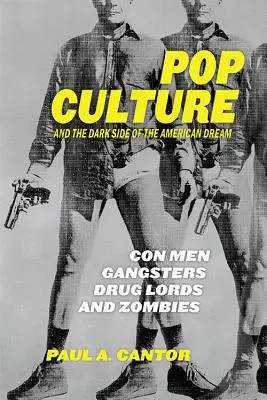 Popkultura a temné stránky amerického snu: Podvodníci, gangsteři, drogoví bossové a zombíci. - Pop Culture and the Dark Side of the American Dream: Con Men, Gangsters, Drug Lords, and Zombies