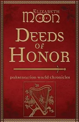 Skutky cti: Paksenarrion World Chronicles (Světové kroniky Paksenarrionu) - Deeds of Honor: Paksenarrion World Chronicles