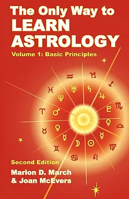 Jediný způsob, jak se naučit astrologii, 1. díl, druhé vydání - The Only Way to Learn Astrology, Volume 1, Second Edition