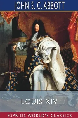 Ludvík XIV (Esprios Classics) - Louis XIV (Esprios Classics)