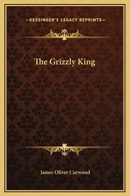 Král Grizzly - The Grizzly King