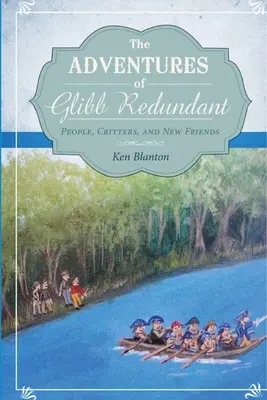 Dobrodružství Glibb Redundanta: Lidé, zvířata a noví přátelé - The Adventures of Glibb Redundant: People, Critters, and New Friends
