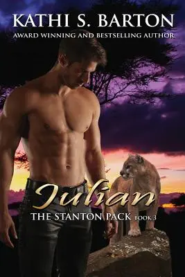 Julian: Stantonova smečka - erotická paranormální puma - měňavecká romance - Julian: The Stanton Pack-Erotic Paranormal Cougar Shifter Romance