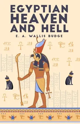 Egyptské nebe a peklo, 1. díl: Kniha Am-Tuat Paperback - The Egyptian Heaven and Hell, Volume 1: The Book Am-Tuat Paperback