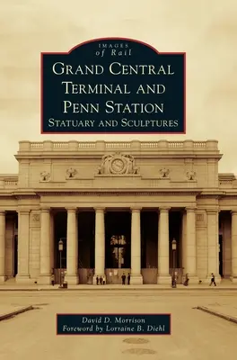 Grand Central Terminal a Penn Station: Statuary and Sculptures (Sochy a sochy) - Grand Central Terminal and Penn Station: Statuary and Sculptures