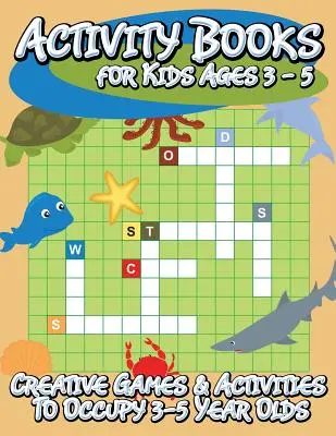 Knihy aktivit pro děti ve věku 3-5 let (Kreativní hry a aktivity pro děti ve věku 3-5 let) - Activity Books for Kids Ages 3 - 5 (Creative Games & Activities to Occupy 3-5 Year Olds)