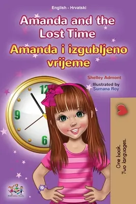 Amanda a ztracený čas (anglicko-chorvatská dvojjazyčná kniha pro děti) - Amanda and the Lost Time (English Croatian Bilingual Children's Book)