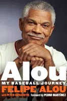 Alou: Alou: Moje cesta za baseballem - Alou: My Baseball Journey
