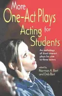 Další jednoaktové hry pro studenty herectví: Antologie krátkých jednoaktových her pro jednoho až tři herce: Krátké jednoaktové hry pro studenty - More One-Act Plays for Acting Students: An Anthology of Short One-Act Plays for One to Three Actors