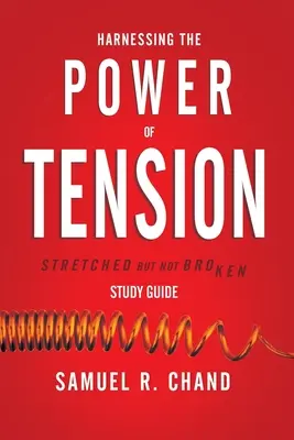 Využití síly napětí - studijní příručka: Napjatý, ale nezlomený - Harnessing the Power of Tension - Study Guide: Stretched but Not Broken