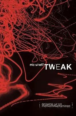 Tweak: Dospívání na metamfetaminech: Tweaky: knihy, knihy, knihy, knihy, knihy, knihy, knihy, knihy, knihy, knihy. - Tweak: Growing Up on Methamphetamines