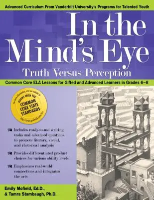 V očích mysli: Pravda versus vnímání, Ela Lekce pro nadané a pokročilé žáky ve třídách 6-8 - In the Mind's Eye: Truth Versus Perception, Ela Lessons for Gifted and Advanced Learners in Grades 6-8