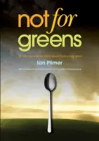 Ne pro zelené: Kdo večeří s ďáblem, měl by mít dlouhou lžíci. - Not for Greens: He Who Sups with the Devil Should Have a Long Spoon
