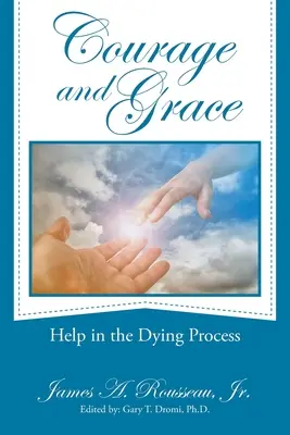 Odvaha a milost: Pomoc v procesu umírání - Courage and Grace: Help in the Dying Process