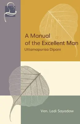 Příručka vynikajícího člověka: Uttamapurisa Dipani - A Manual of the Excellent Man: Uttamapurisa Dipani