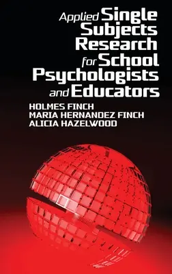 Aplikovaný výzkum jednoho subjektu pro školní psychology a pedagogy - Applied Single Subjects Research for School Psychologists and Educators