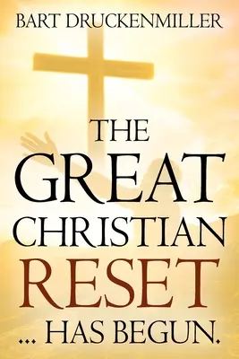 Velký křesťanský restart: ...začíná - The Great Christian Reset: ...Has Begun