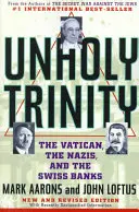 Nesvatá trojice: Vatikán, nacisté a švýcarské banky - Unholy Trinity: The Vatican, the Nazis, and the Swiss Banks