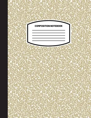 Classic Composition Notebook: (8.5x11) Wide Ruled Lined Paper Notebook Journal (Nude/Tan/Beige) (Zápisník pro děti, dospívající, studenty, dospělé) Zpět na stranu - Classic Composition Notebook: (8.5x11) Wide Ruled Lined Paper Notebook Journal (Nude/Tan/Beige) (Notebook for Kids, Teens, Students, Adults) Back to