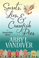 Tajemství, lži a langustové koláče - Secrets, Lies, & Crawfish Pies