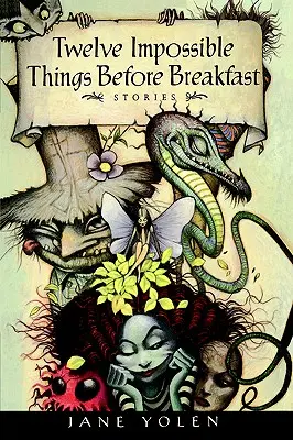 Dvanáct nemožných věcí před snídaní: Příběhy: - Twelve Impossible Things Before Breakfast: Stories