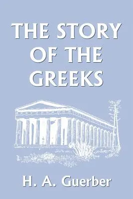 Příběh Řeků (Včerejší klasika) - The Story of the Greeks (Yesterday's Classics)