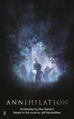Zkáza: Scénář - Annihilation: The Screenplay