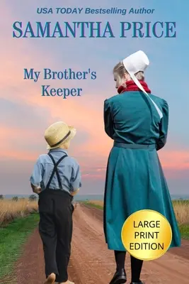 Strážce mého bratra VELKÝ TISK: Amišská romance - My Brother's Keeper LARGE PRINT: Amish Romance