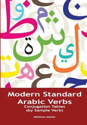 Moderní standardní arabská slovesa: Konjugační tabulky (podle příkladů sloves) - Modern Standard Arabic Verbs: Conjugation Tables (by Sample Verb)