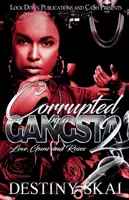 Zkažená gangsterkou 2: Láska, zbraně a růže - Corrupted by a Gangsta 2: Love, Guns and Roses