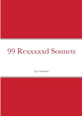 99 Rexxxxxd Sonety - 99 Rexxxxxd Sonnets