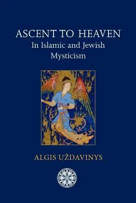 Výstup do nebe v islámské a židovské mystice - Ascent to Heaven in Islamic and Jewish Mysticism