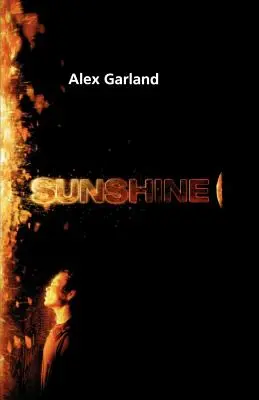 Sunshine: Scénář - Sunshine: A Screenplay