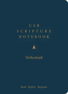 CSB Zápisník Písma, Nehemiáš: Nehemiáš, brožovaná kniha, číst. Reflect. Reagovat. - CSB Scripture Notebook, Nehemiah: Read. Reflect. Respond.