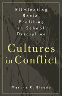 Eliminace rasového profilování ve školní disciplíně: Konflikt kultur - Eliminating Racial Profiling in School Discipline: Cultures in Conflict