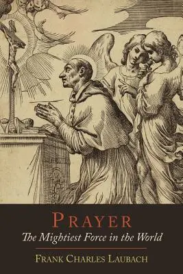Modlitba: nejmocnější síla na světě - Prayer: The Mightiest Force in the World