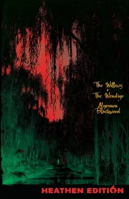 Vrby + Wendigo (pohanské vydání) - The Willows + The Wendigo (Heathen Edition)