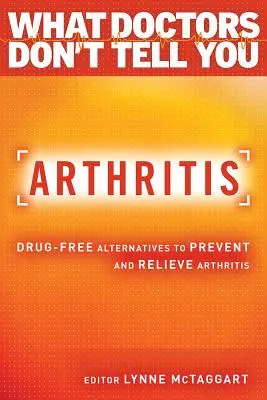 Artritida: Alternativy bez léků k prevenci a léčbě artritidy - Arthritis: Drug-Free Alternatives to Prevent and Reverse Arthritis
