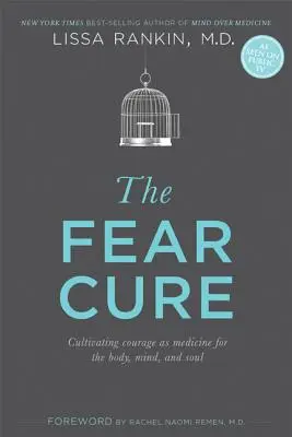 Léčba strachem: Pěstování odvahy jako lék pro tělo, mysl a duši - The Fear Cure: Cultivating Courage as Medicine for the Body, Mind, and Soul