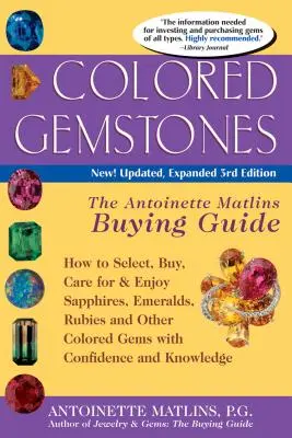 Barevné drahé kameny 3/E: Průvodce nákupem Antoinette Matlinové - Colored Gemstones 3/E: The Antoinette Matlin's Buying Guide