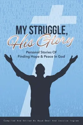 Můj boj, jeho sláva - My Struggle, His Glory