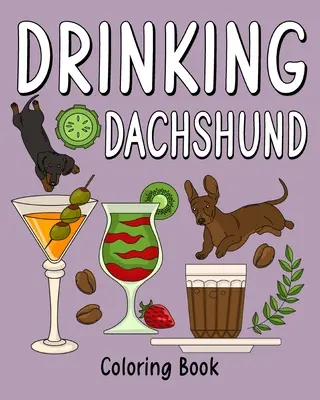 Omalovánky jezevčíka na pití - Drinking Dachshund Coloring Book