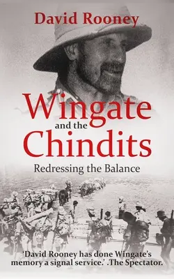Wingate a Čindíci: Chindate: obnovení rovnováhy - Wingate and the Chindits: Redressing the Balance