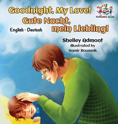 Dobrou noc, má lásko! (Anglicko-německá dětská kniha): Německá dvojjazyčná kniha pro děti - Goodnight, My Love! (English German Children's Book): German Bilingual Book for Kids