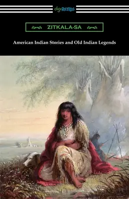 Americké indiánské příběhy a staré indiánské legendy - American Indian Stories and Old Indian Legends