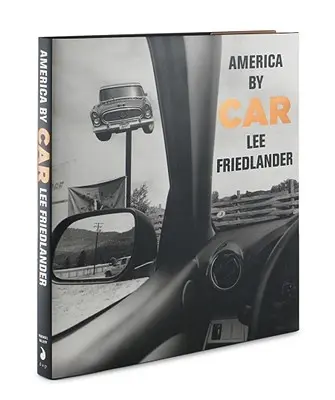 Lee Friedlander: Friedlander: Amerika autem: Frieder Frieder: Limitovaná edice - Lee Friedlander: America by Car: Limited Edition