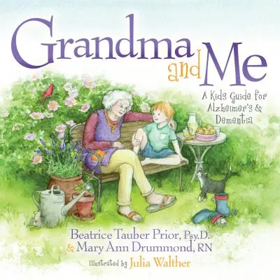 Babička a já: Dětský průvodce Alzheimerovou chorobou a demencí Babička a já: Dětský průvodce Alzheimerovou chorobou a demencí - Grandma and Me: A Kid's Guide for Alzheimer's and Dementia