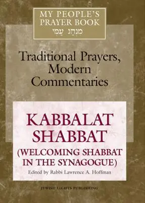 Modlitební kniha mého lidu, svazek 8: Kabalat šabat (Vítání šabatu v synagoze) - My People's Prayer Book Vol 8: Kabbalat Shabbat (Welcoming Shabbat in the Synagogue)